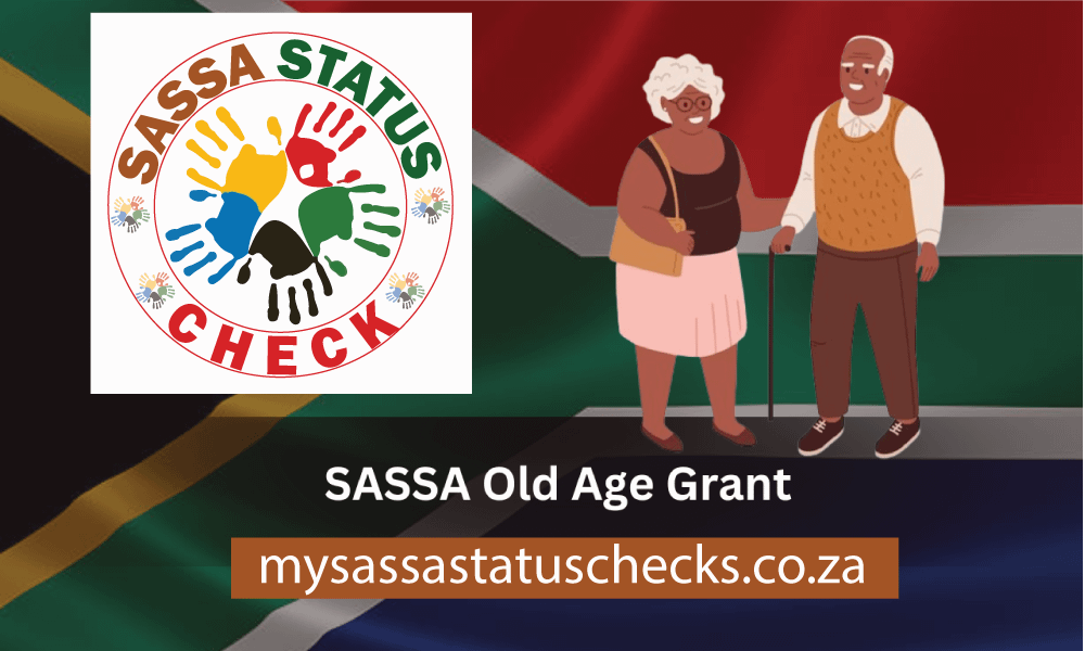How to Apply for SASSA Old Age Grant | Status | Eligibility