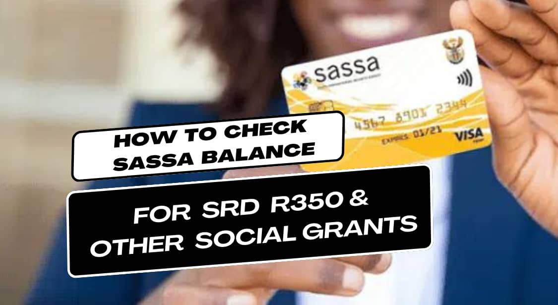 How to Check SASSA Balance for SRD R350 Social Grants?