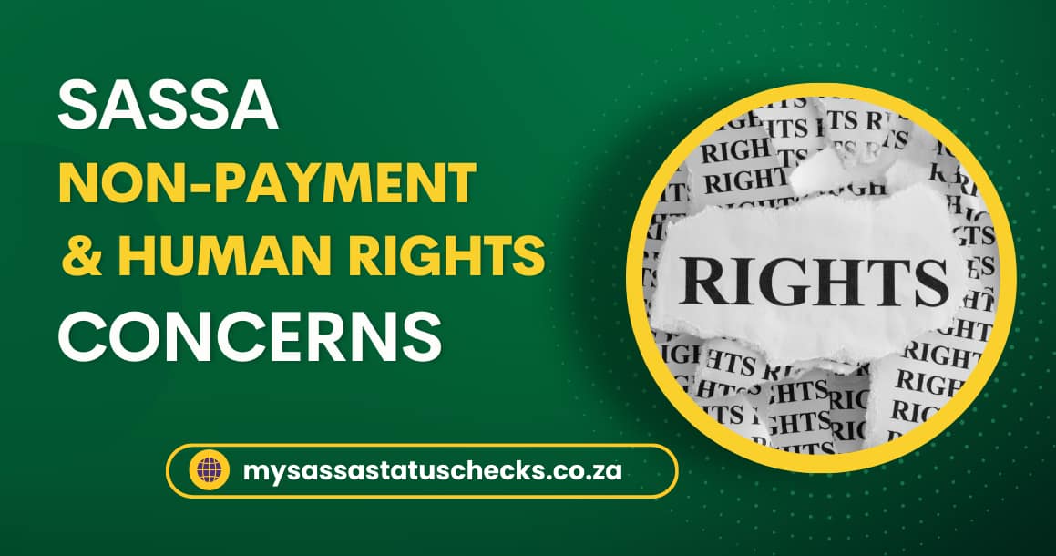SASSA Non-Payment and Human Rights Concerns: All You Need to Know