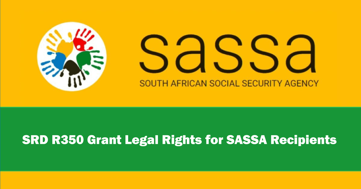 SRD R350 Grant Legal Rights for SASSA Recipients 2024